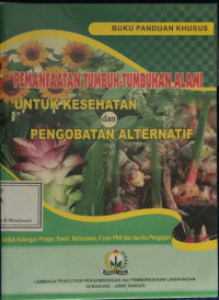 Pemanfaatan Tumbuh-tumbuhan Alami untuk Kesehatan dan Pengobatan Alternatif