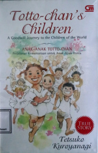 Toto - Chan's Children - A Goodwill Journey to The Children of the World