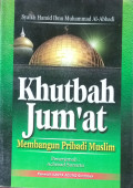 Khutbah Jumat Membangun Pribadi Muslim